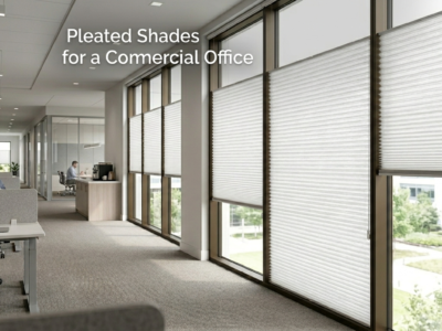 Pleated Shades for a Commercial Office